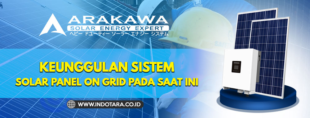 Keunggulan Sistem Solar Panel On Grid Pada Saat Ini